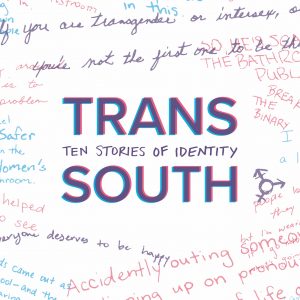 Trans/South: Ten Stories of Identity